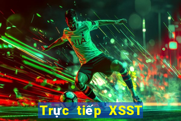 Trực tiếp XSST hôm nay