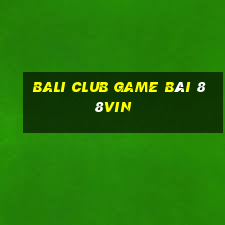 Bali Club Game Bài 88Vin