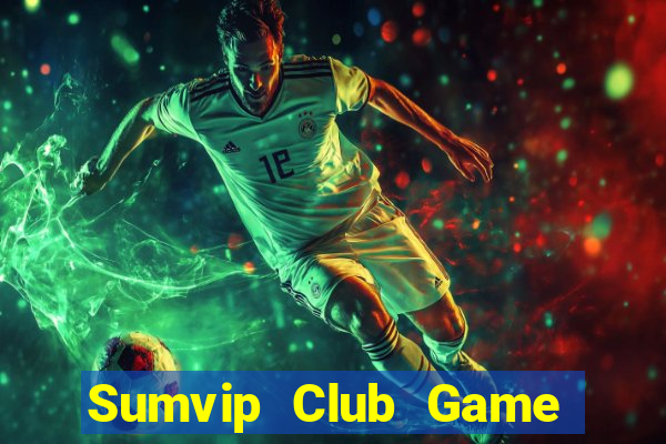 Sumvip Club Game Bài 88 Club Đổi Thưởng