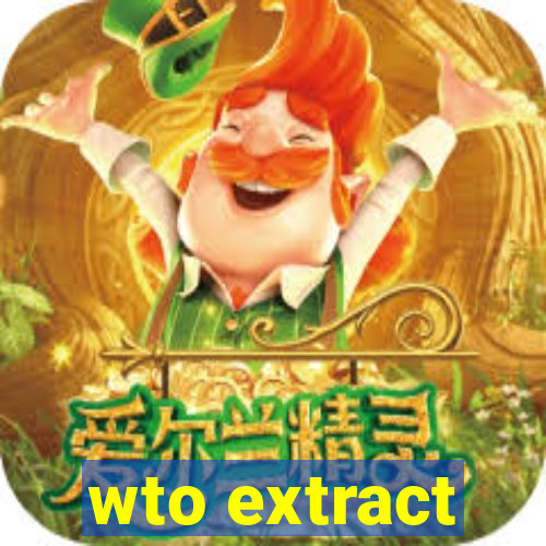 wto extract