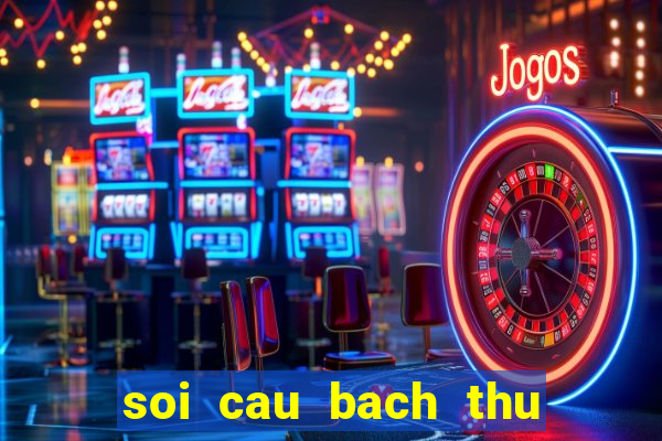 soi cau bach thu lo de mb