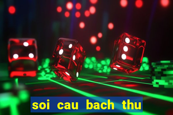 soi cau bach thu lo de mb