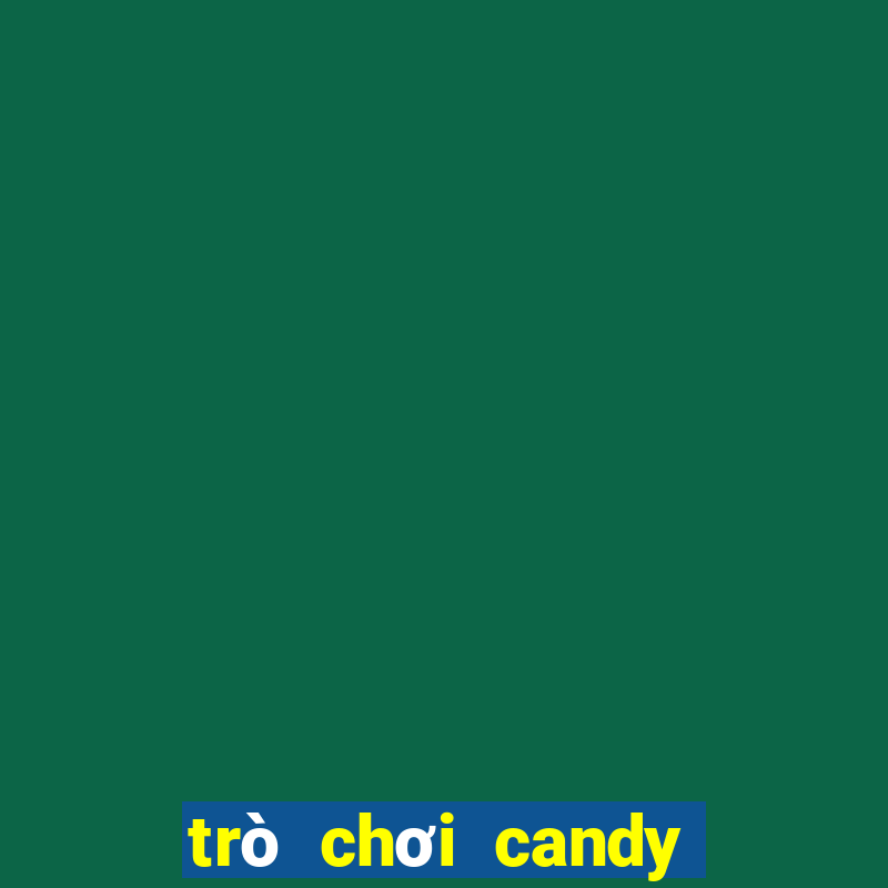 trò chơi candy crush soda