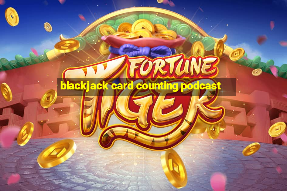 blackjack card counting podcast