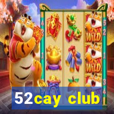 52cay club