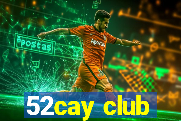 52cay club