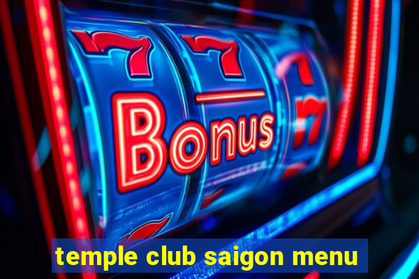 temple club saigon menu