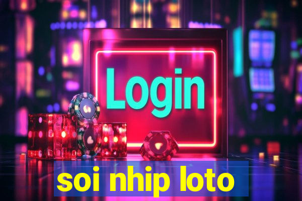 soi nhip loto