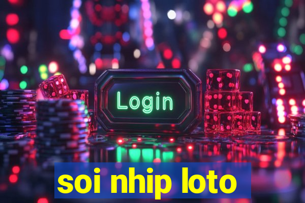 soi nhip loto