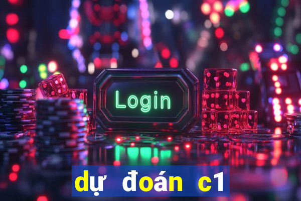 dự đoán c1 hôm nay