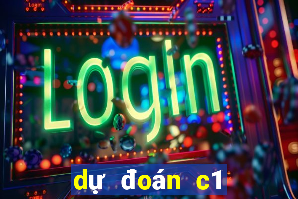 dự đoán c1 hôm nay