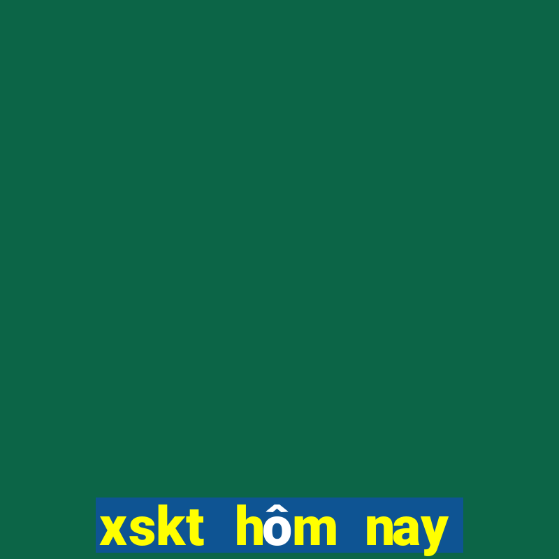 xskt hôm nay trực tiếp