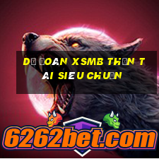 dự đoán xsmb thần tài siêu chuẩn