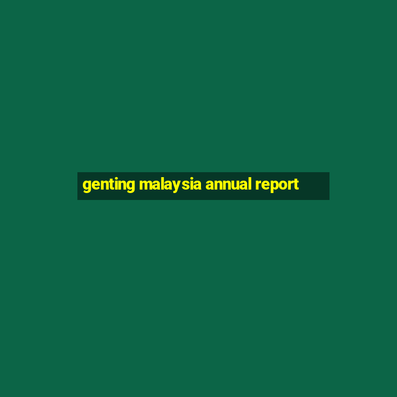 genting malaysia annual report