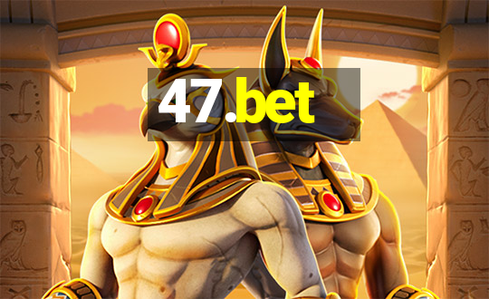 47.bet