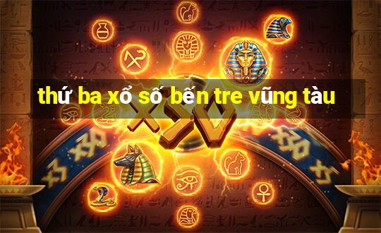 thứ ba xổ số bến tre vũng tàu