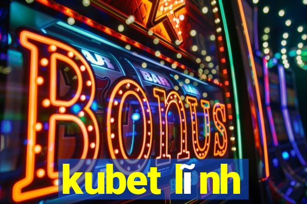 kubet lĩnh