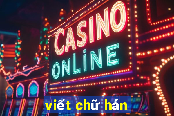 viết chữ hán