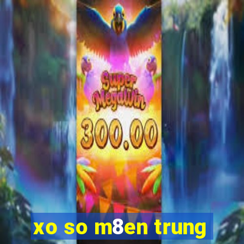 xo so m8en trung