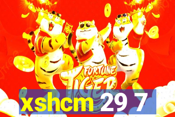 xshcm 29 7