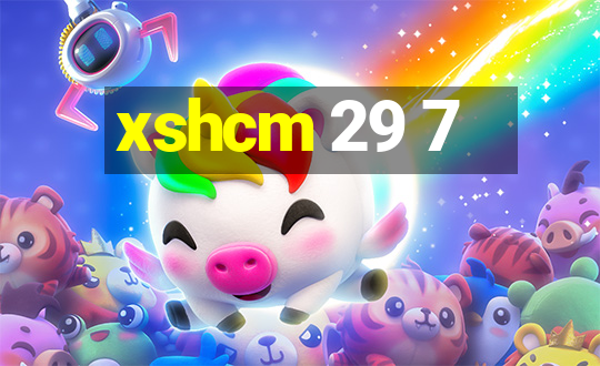 xshcm 29 7