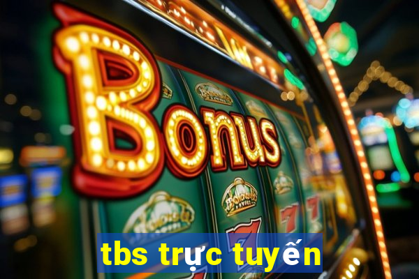 tbs trực tuyến