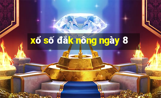 xổ số đắk nông ngày 8