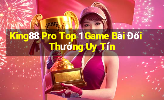 King88 Pro Top 1 Game Bài Đổi Thưởng Uy Tín