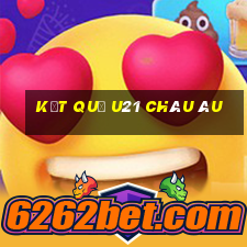 kết quả u21 châu âu