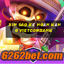 xin sao kê ngân hàng vietcombank