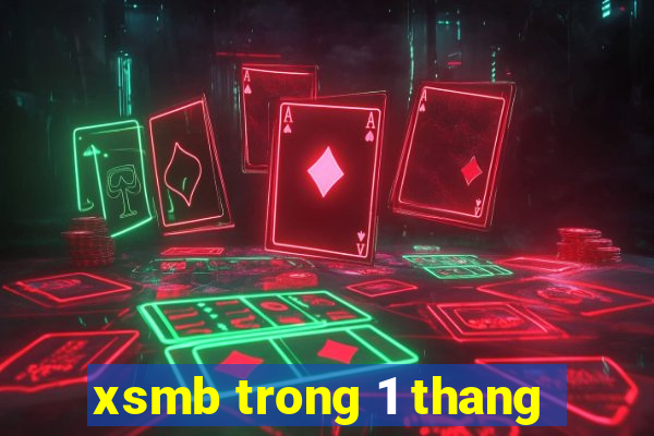 xsmb trong 1 thang