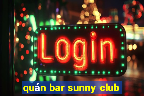 quán bar sunny club