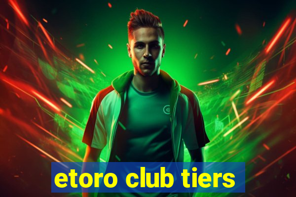 etoro club tiers