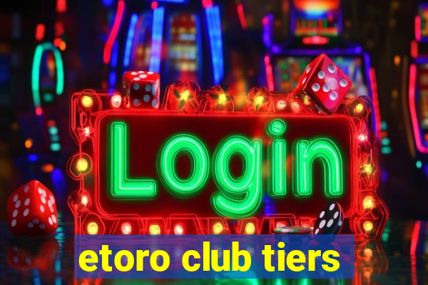 etoro club tiers