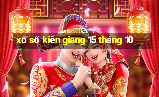 xổ số kiên giang 15 tháng 10