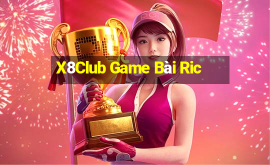 X8Club Game Bài Ric