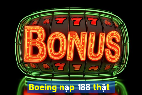 Boeing nạp 188 thật