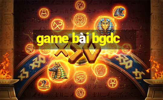 game bài bgdc