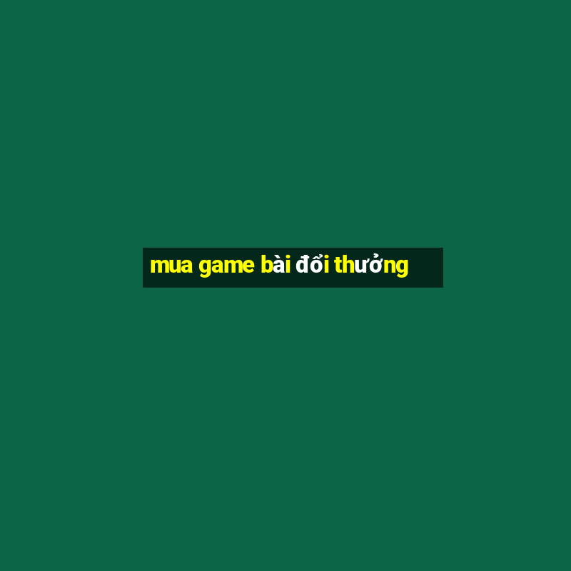 mua game bài đổi thưởng