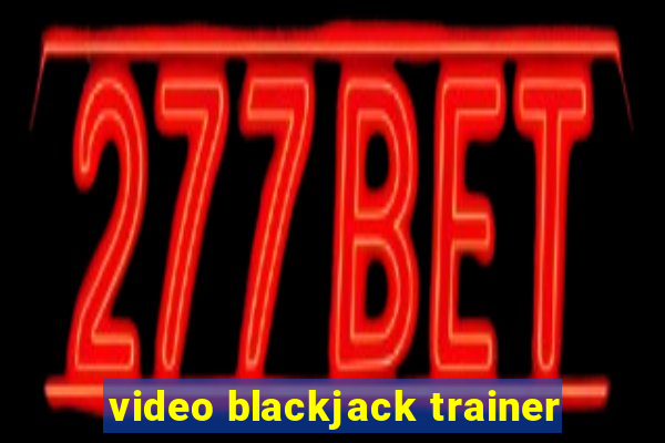 video blackjack trainer