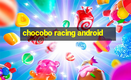 chocobo racing android