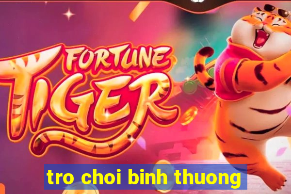 tro choi binh thuong