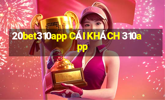 20bet310app CÁI KHÁCH 310app