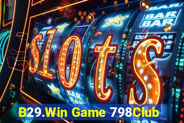 B29.Win Game 798Club