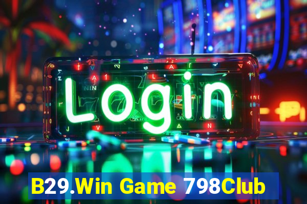 B29.Win Game 798Club