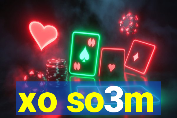 xo so3m