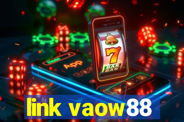 link vaow88