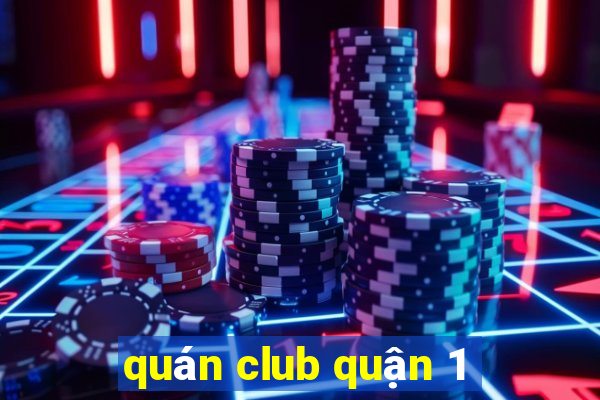 quán club quận 1