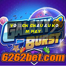 vô địch châu âu hôm nay