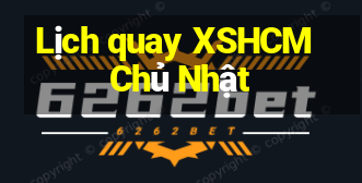 Lịch quay XSHCM Chủ Nhật